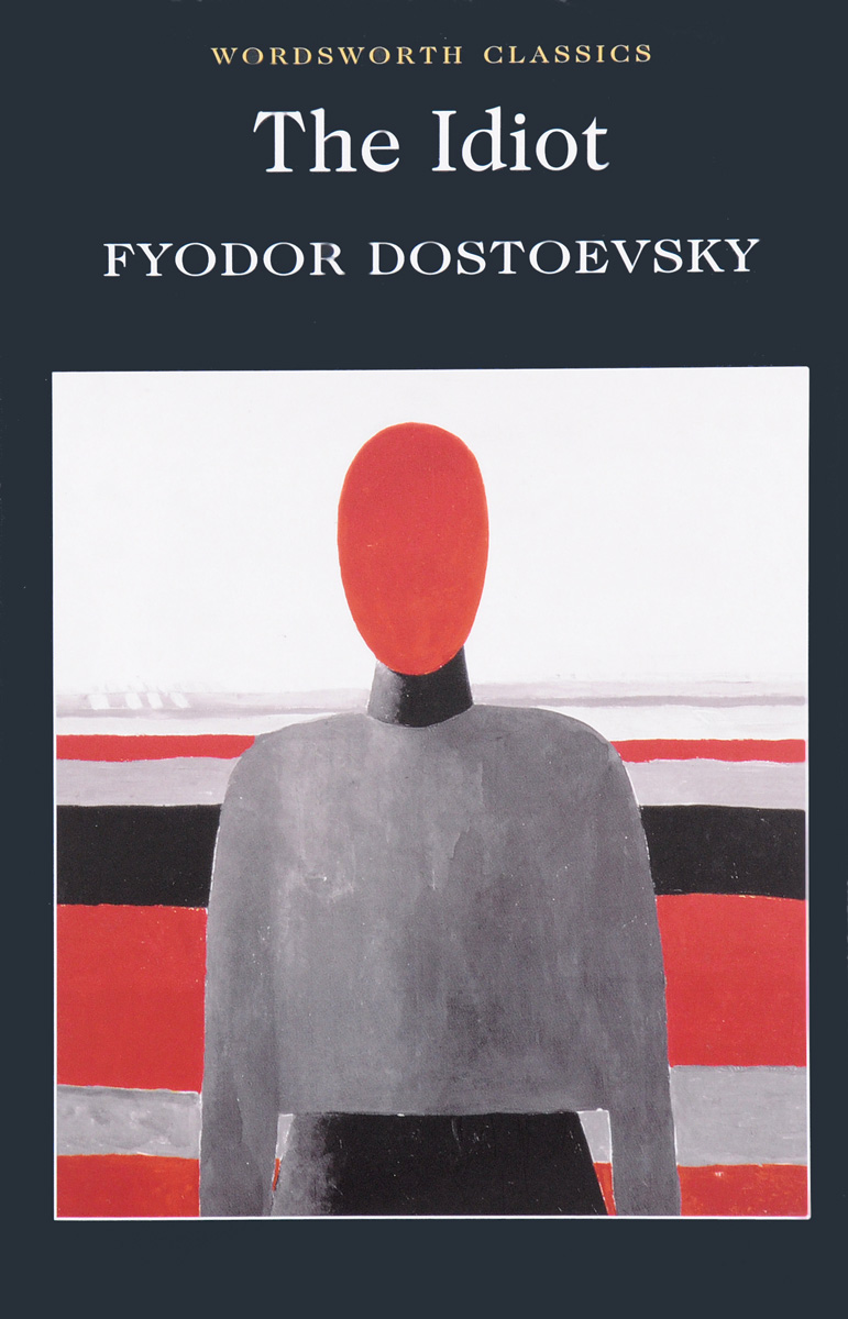 The idiot fyodor dostoevsky book read. The Idiot. Dostoyevsky f. "the Idiot". Idiot Dostoevsky English.