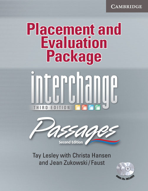 Placement and Evaluation Package Interchange Third Edition: Passages Second Edition (with Audio CDs) Placement and Evaluation Package Interchange Third Edition: Passages Second Edition (with Audio CDs)