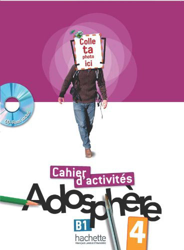 Adosphere 4: Cahier d'activites (+ CD-ROM) adosphere 4 cahier d activites cd rom