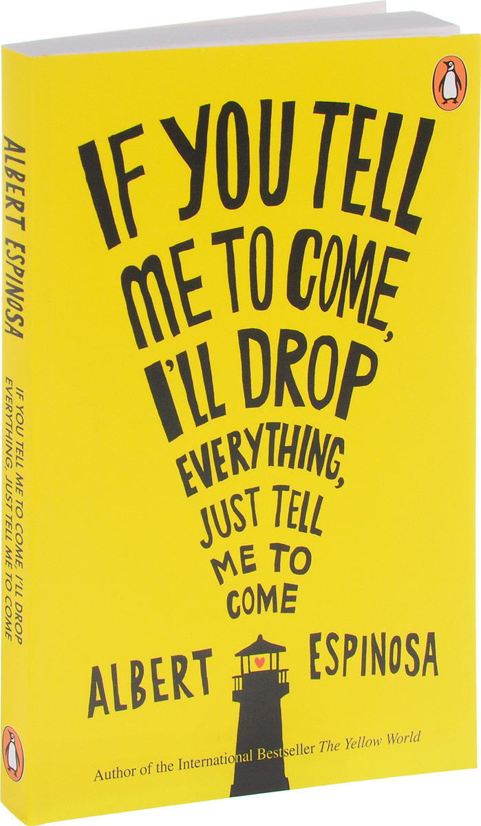 If You Tell Me to Come, I`ll Drop Everything, Just Tell Me to Come | Эспиноса Альберт