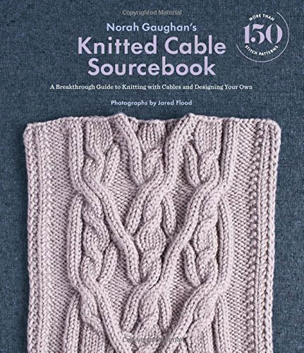 фото Norah Gaughan's Knitted Cable Sourcebook: A Breakthrough Guide to Knitting with Cables and Designing Your Own Abrams