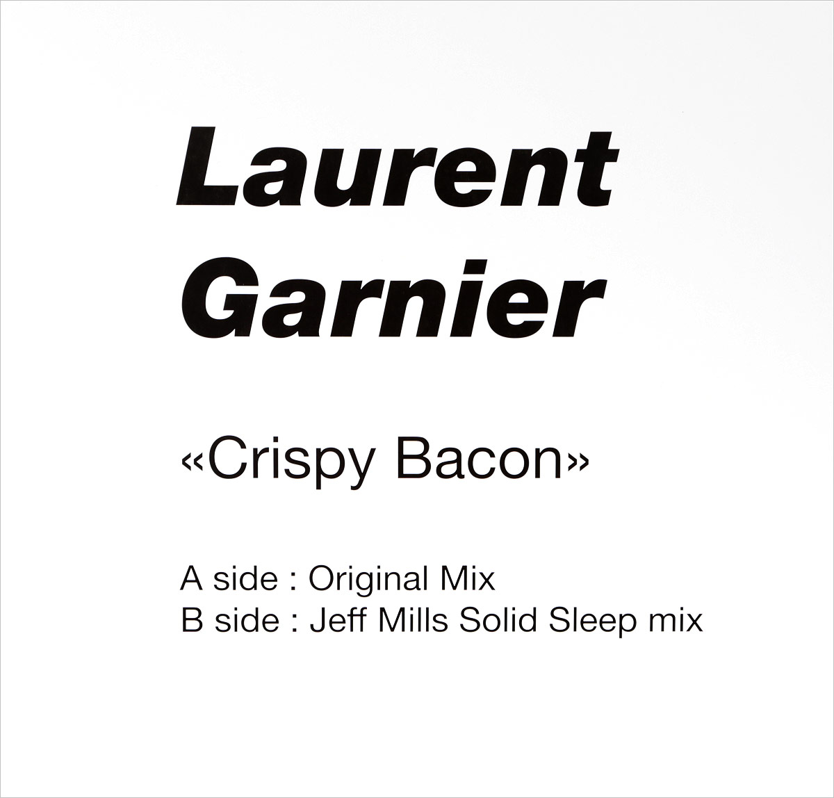 Лоран Гарнье Laurent Garnier. Crispy Bacon (Jeff Mills Remix) (LP)