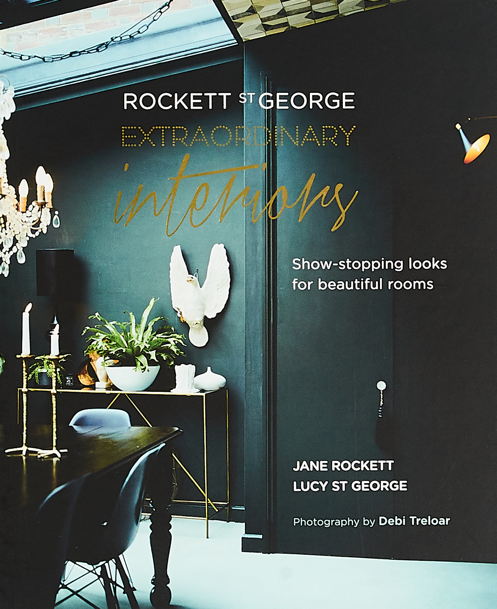 фото Rockett St George: Extraordinary Interiors: Show-stopping Looks for Unique Interiors Ryland peters & small