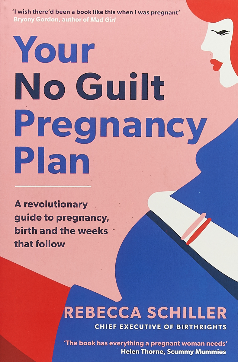 фото Your No Guilt Pregnancy Plan: A revolutionary guide to pregnancy, birth and the weeks that follow Penguin life