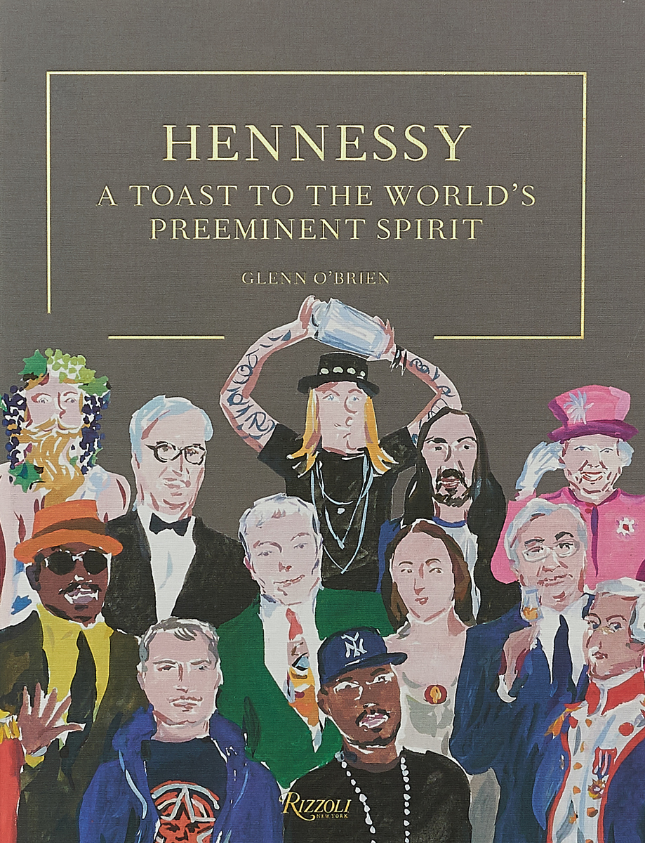 фото Hennessy: A Toast to the World's Preeminent Spirit Rizzoli international publications, inc