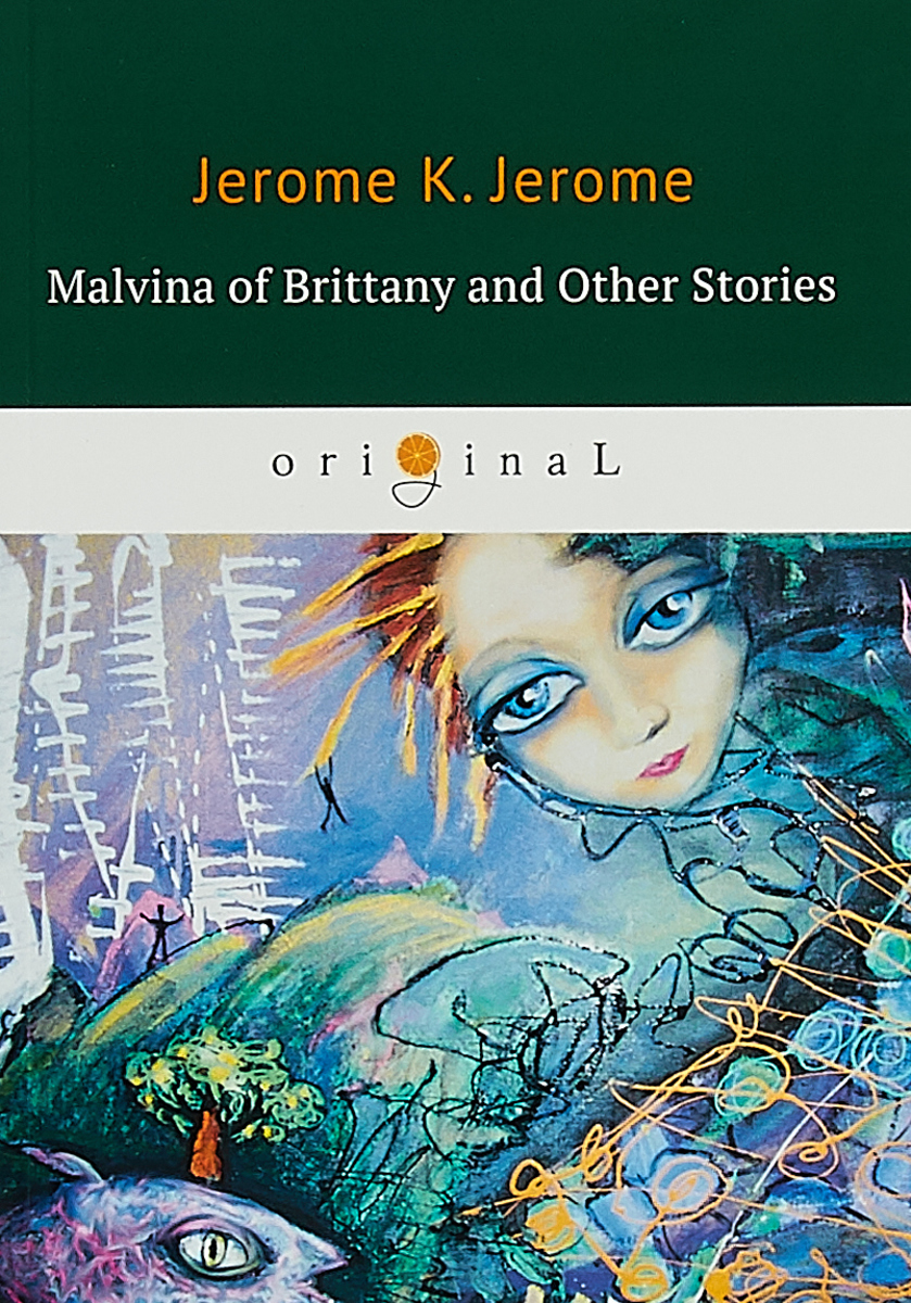 Jerome K. Jerome Malvina of Brittany and Other Stories the review of contemporary fiction – jose donoso jerome charyn 12–2