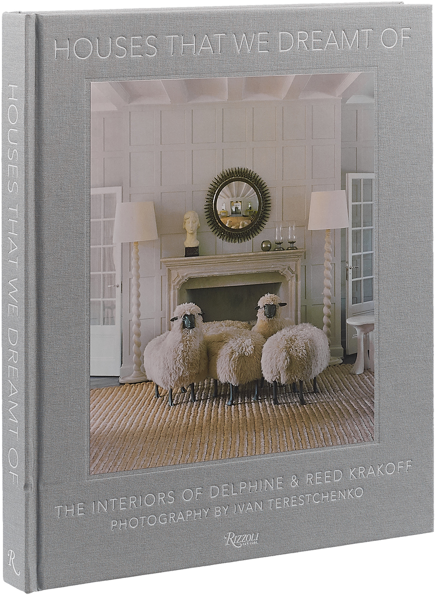 фото The Houses That We Dreamt of: The Interiors of Delphine and Reed Krakoff Rizzoli international publications, inc