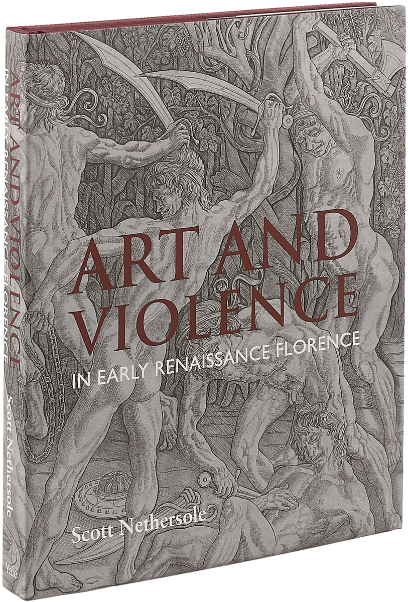 фото Art and Violence in Early Renaissance Florence Yale university press