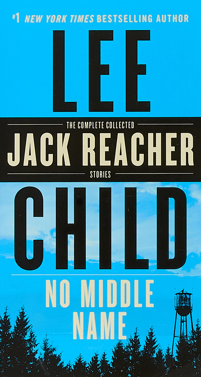фото No Middle Name: The Complete Collected Jack Reacher Short Stories Dell