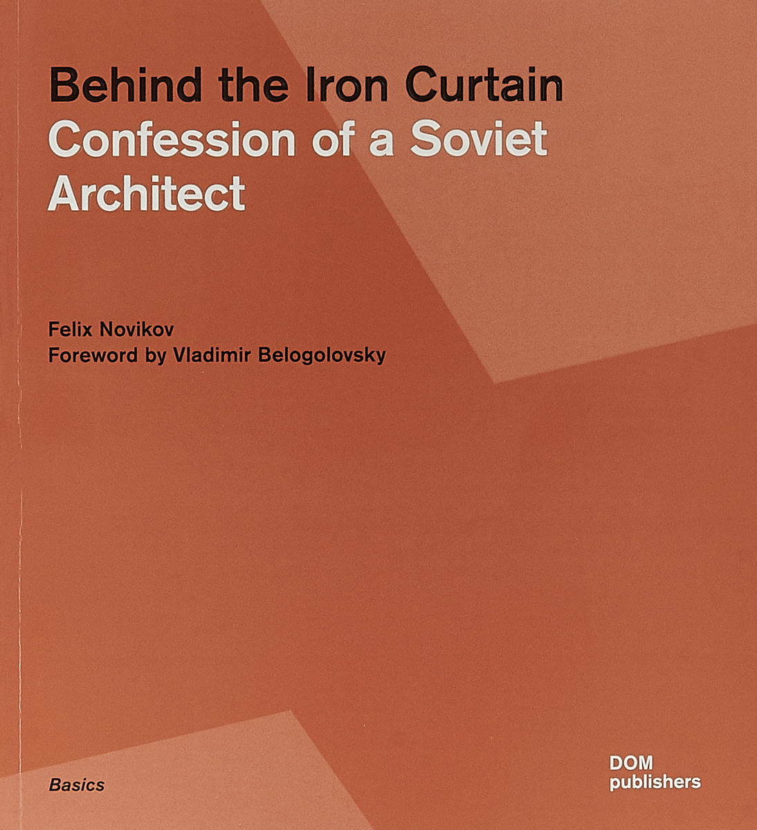 фото Behind the Iron Curtain: Confession of a Soviet Architect Dom publishers