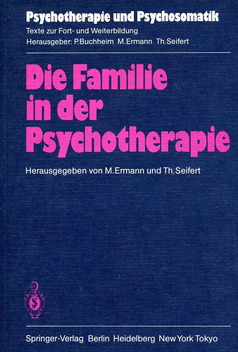 Herausgegeben von M.Ermann und Th.Seifert Die Familie in der Psychotherapie