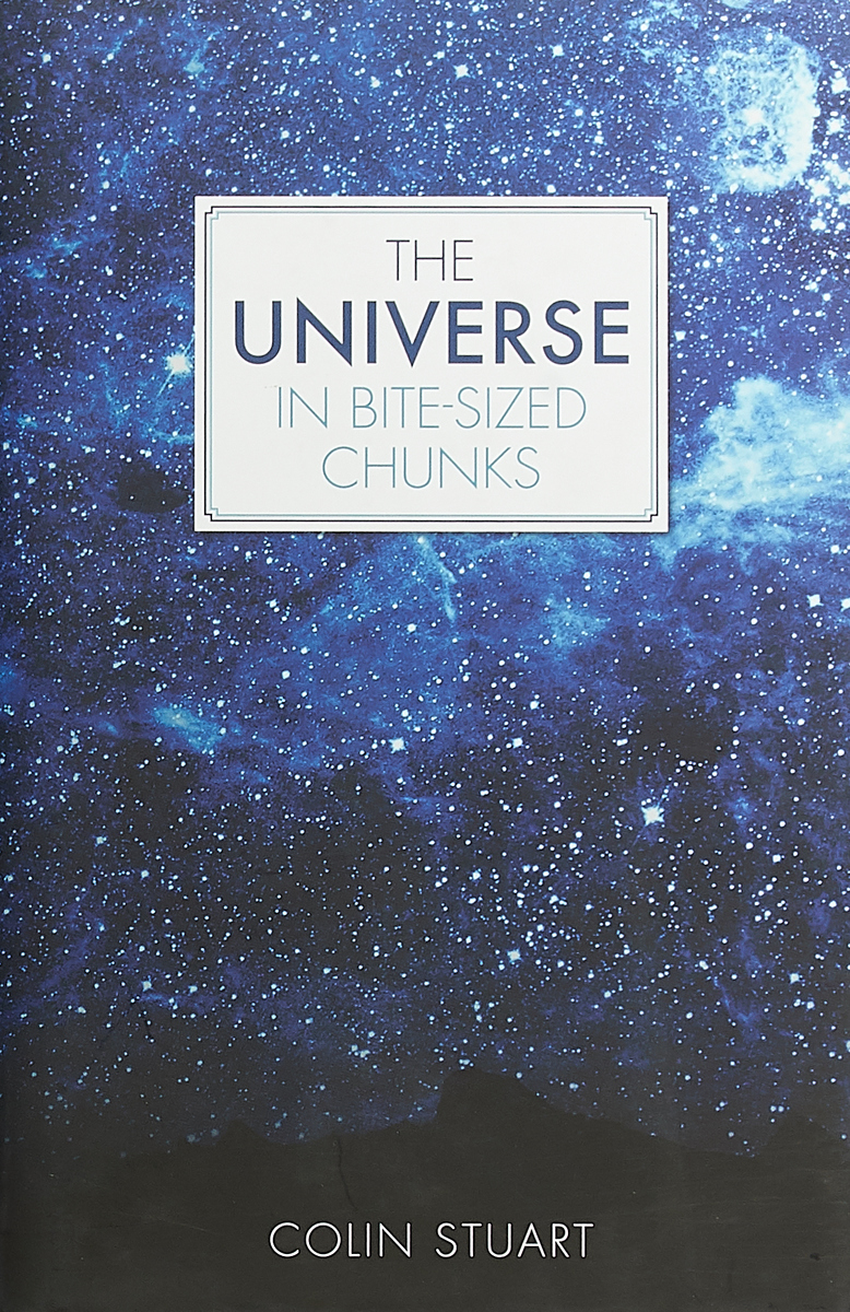 фото The Universe in Bite-sized Chunks Michael o'mara books limited