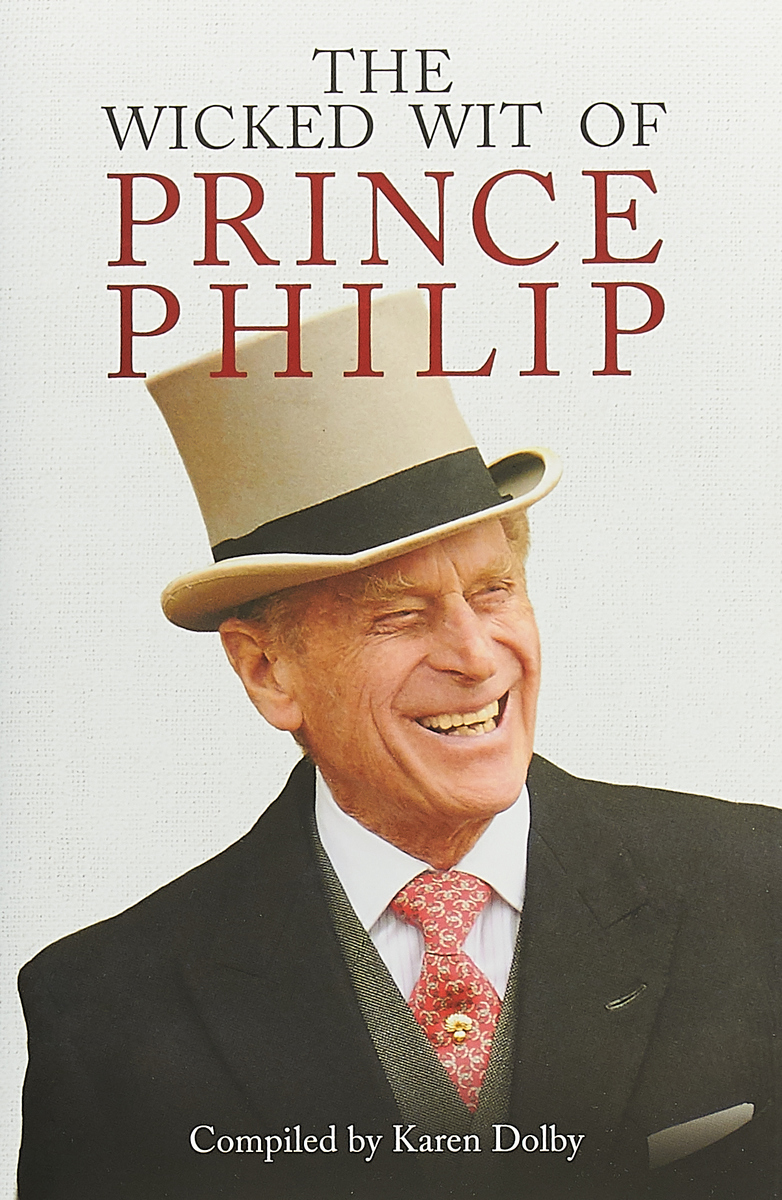 фото The Wicked Wit of Prince Philip Michael o'mara books limited