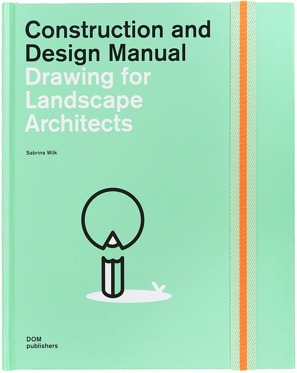 Construction and Design manual drawing for Landscape Architects. Architects обложка. Architectural Guide Riga.