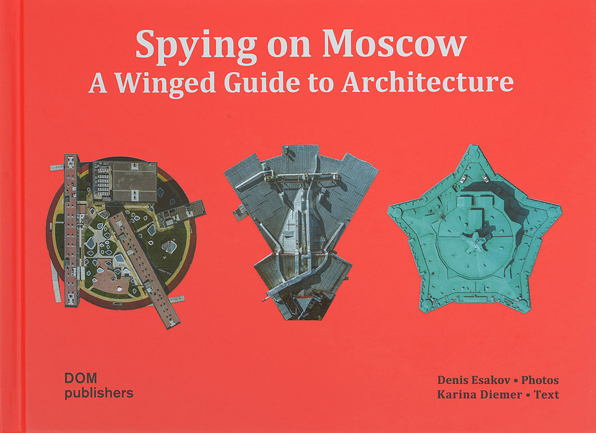 фото Spying on Moscow. A Winged Guide to Architecture Dom publishers