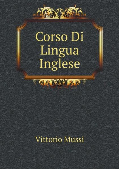Vittorio Mussi Corso Di Lingua Inglese
