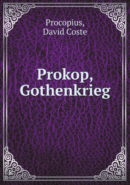 Prokop, Gothenkrieg