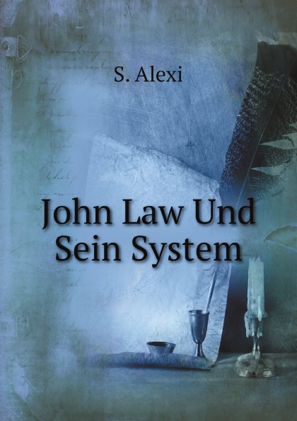 S. Alexi John Law Und Sein System