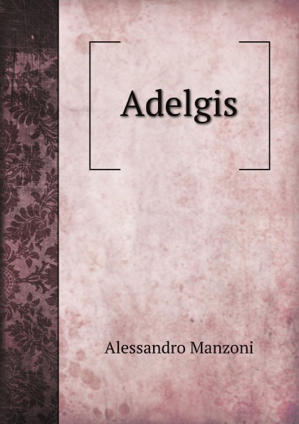 Alessandro Manzoni Adelgis
