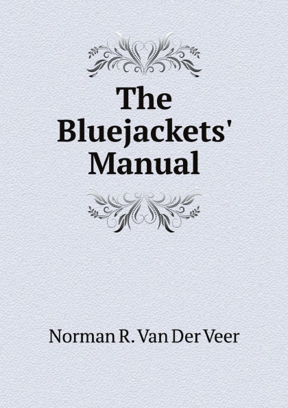 Norman R. Van Der Veer The Bluejackets. Manual