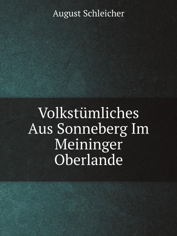 August Schleicher Volkstumliches Aus Sonneberg Im Meininger Oberlande