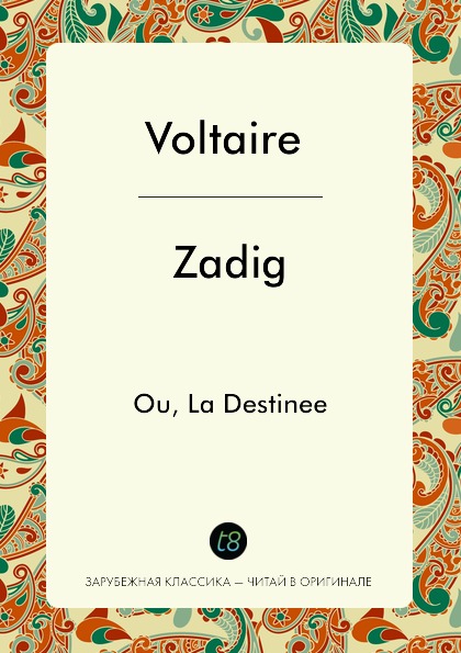 Voltaire Zadig. Ou, La Destinee