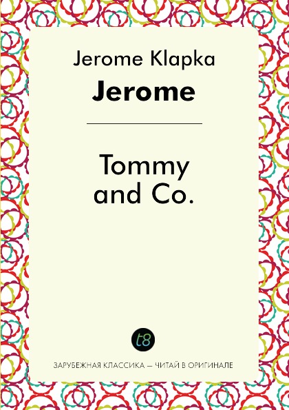 Jerome Klapka Jerome Tommy and.Co.