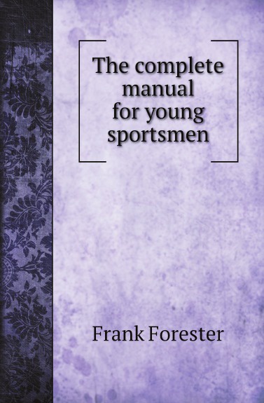 The complete manual for young sportsmen