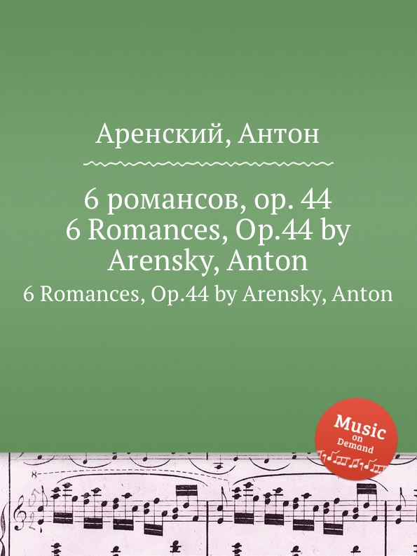6 романсов, op. 44. 6 Romances, Op.44 by Arensky, Anton