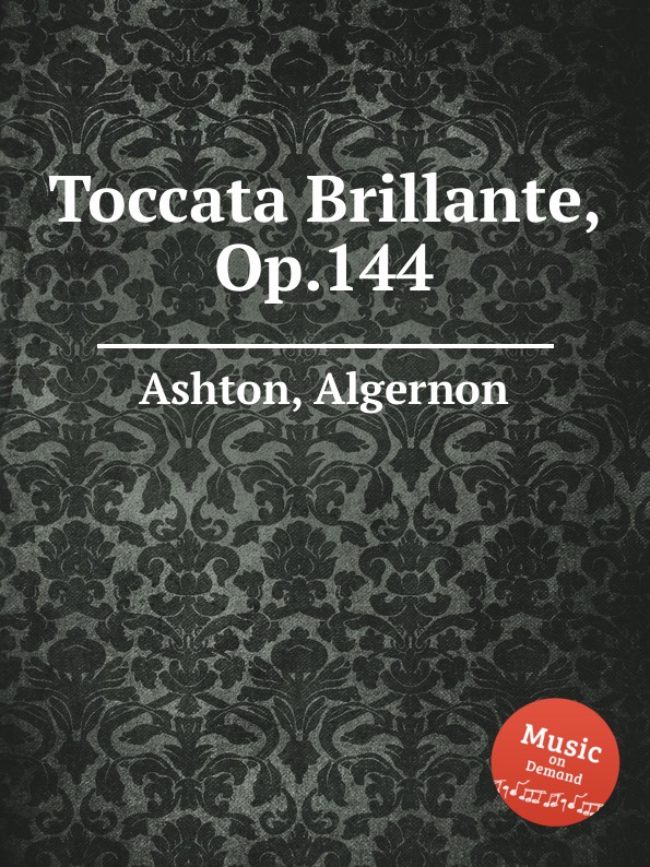 A. Ashton Toccata Brillante, Op.144 a ashton toccata brillante op 144