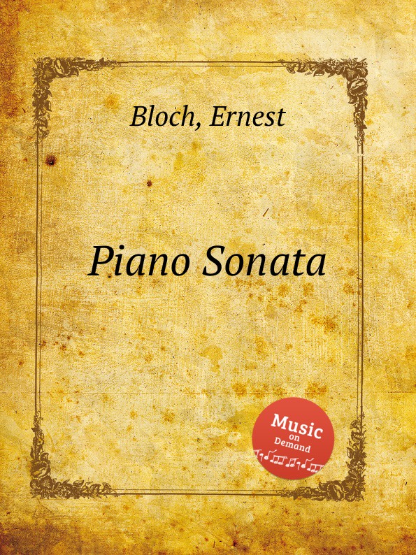 E. Bloch Piano Sonata