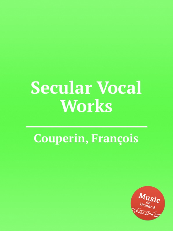Избранные вокальные работы. Secular Vocal Works