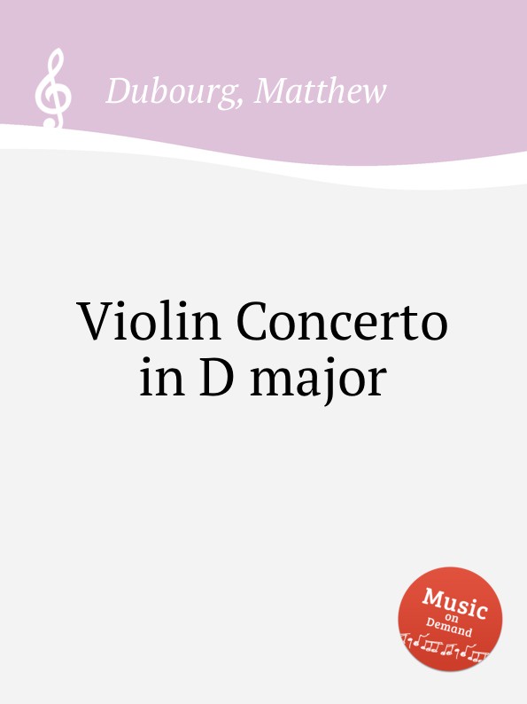 M. Dubourg Violin Concerto in D major m dubourg violin concerto in d major