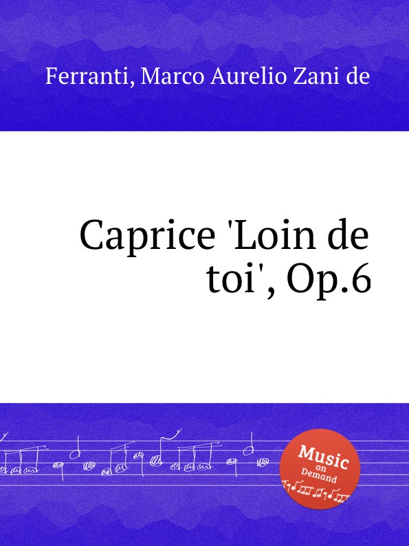 M.A.Z. de Ferranti Caprice .Loin de toi., Op.6