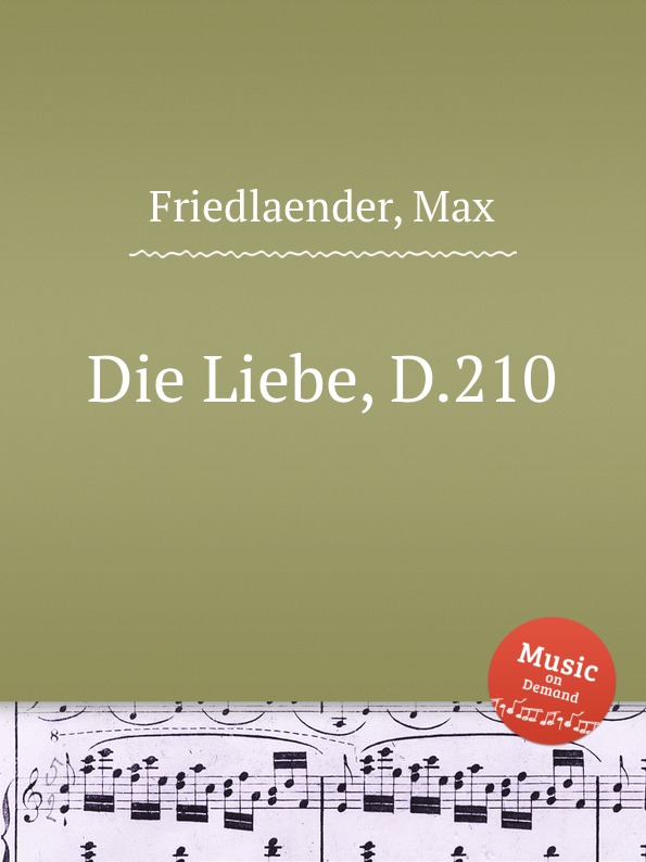 где купить M. Friedlaender Die Liebe, D.210 по лучшей цене