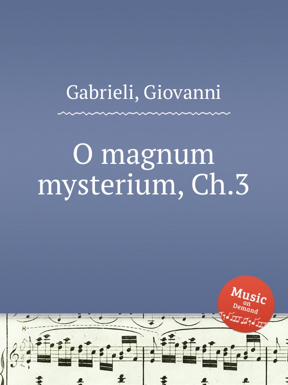 где купить G. Gabrieli O magnum mysterium, Ch.3 по лучшей цене