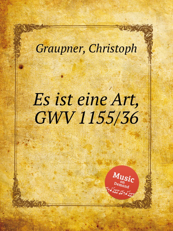 C. Graupner Es ist eine Art, GWV 1155/36 c graupner es ist eine art gwv 1155 36