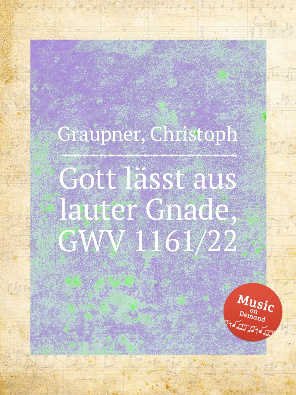 C. Graupner Gott lasst aus lauter Gnade, GWV 1161/22 c graupner gott lasst aus lauter gnade gwv 1161 22