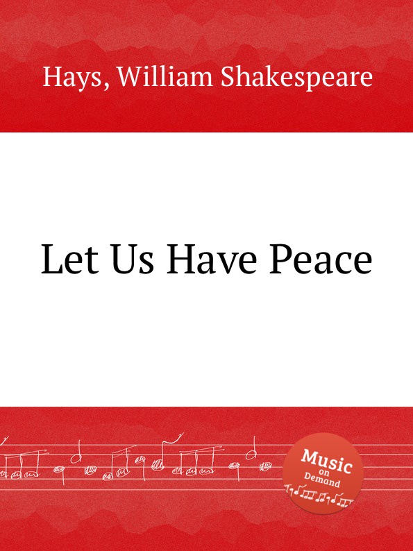 W.S. Hays Let Us Have Peace