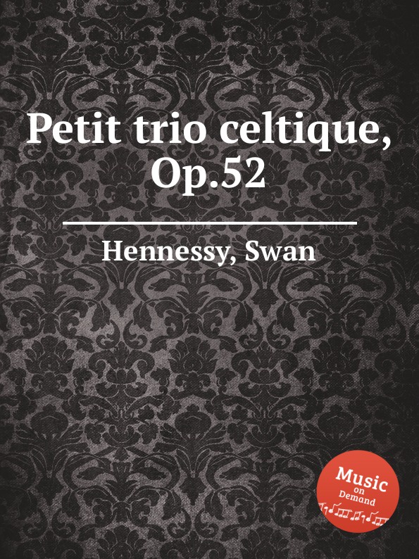 S. Hennessy Petit trio celtique, Op.52