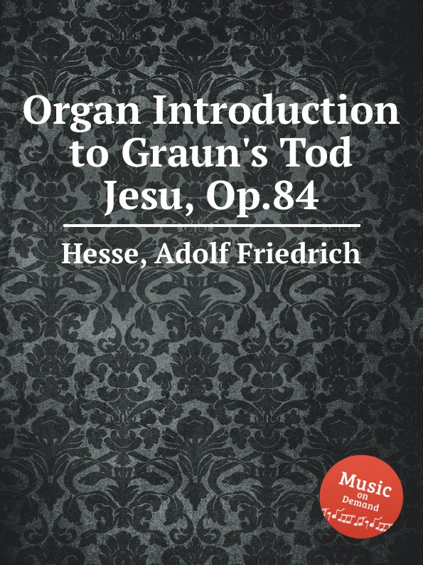 A.F. Hesse Organ Introduction to Graun.s Tod Jesu, Op.84