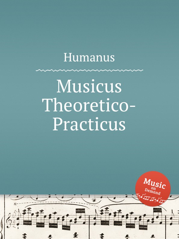 Musicus Theoretico-Practicus