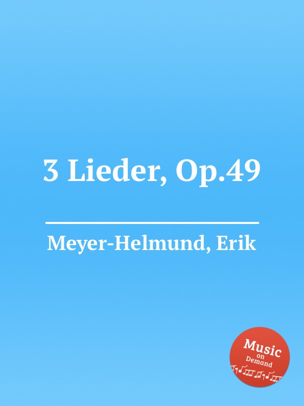 цены E. Meyer-Helmund 3 Lieder, Op.49