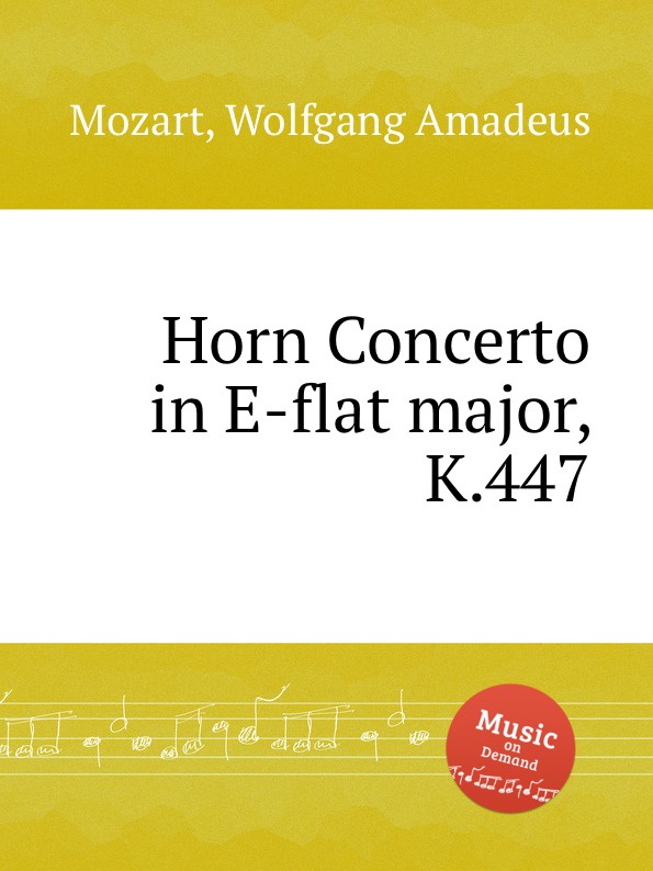 В. А. Моцарт Концерт для валторны ми-бемоль мажор, K.447. Horn Concerto in E-flat major, K.447 by Mozart, Wolfgang Amadeus цена В. А. Моцарт Концерт для валторны ми-бемоль мажор, K.447. Horn Concerto in E-flat major, K.447 by Mozart, Wolfgang Amadeus цены онлайн