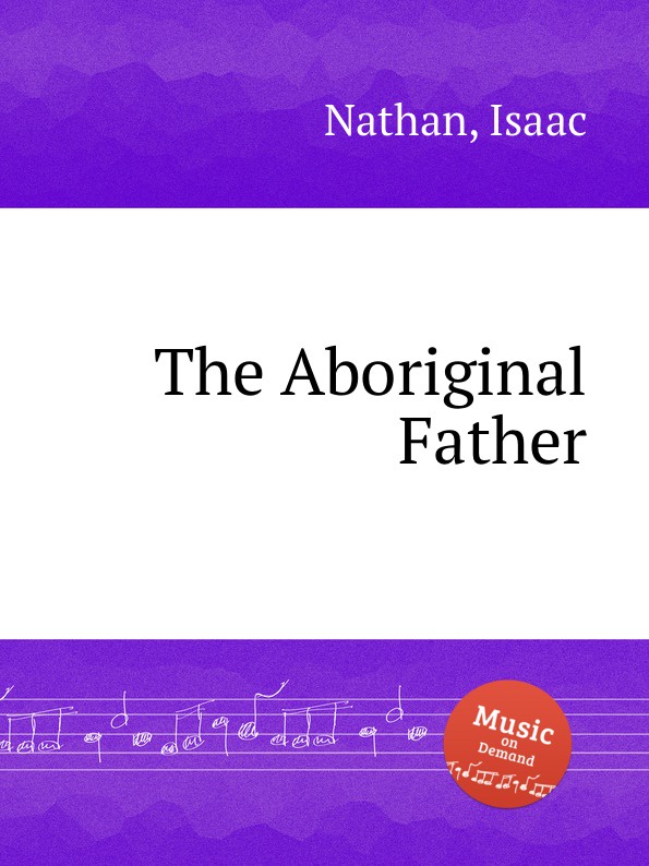 I. Nathan The Aboriginal Father