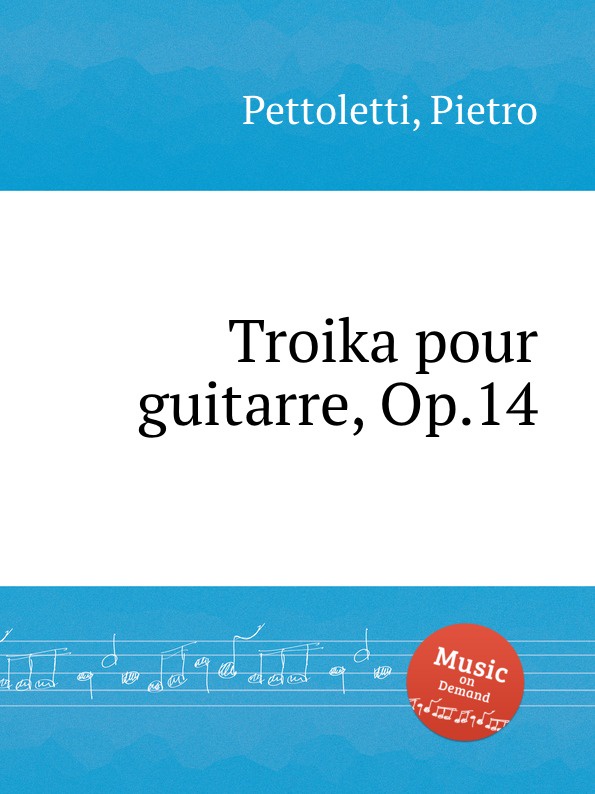P. Pettoletti Troika pour guitarre, Op.14
