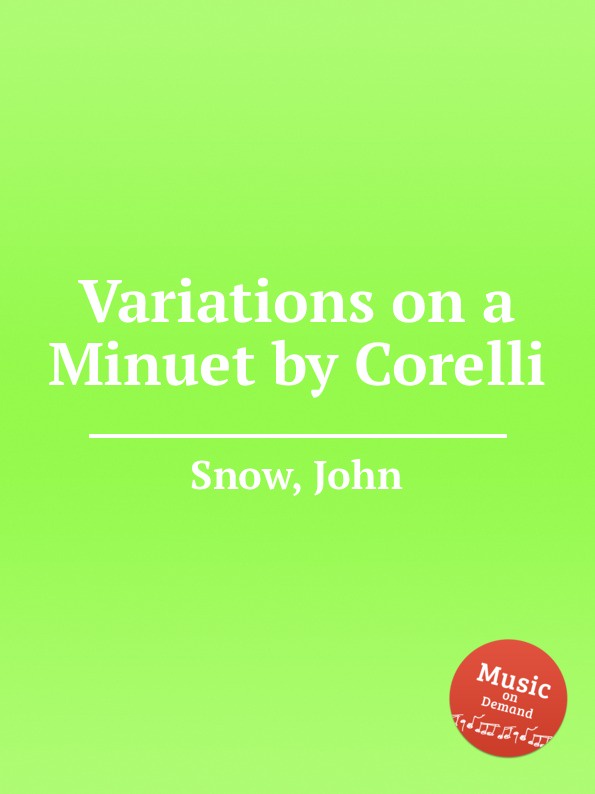 J. Snow Variations on a Minuet by Corelli