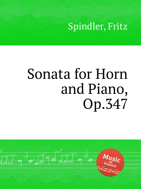 F. Spindler Sonata for Horn and Piano, Op.347 f spindler sonata for horn and piano op 347