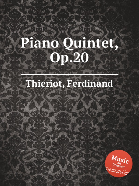 F. Thieriot Piano Quintet, Op.20 f thieriot piano quintet op 20