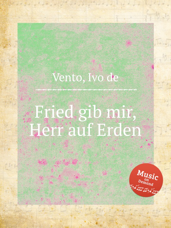 Fried gib mir, Herr auf Erden